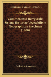 Commentatio Inavgvralis Sistens Historiae Vegetabilivm Geographicae Specimen (1800)