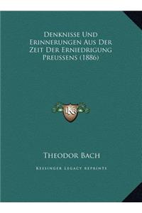Denknisse Und Erinnerungen Aus Der Zeit Der Erniedrigung Preussens (1886)