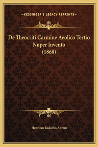 De Theocriti Carmine Aeolico Tertio Nuper Invento (1868)