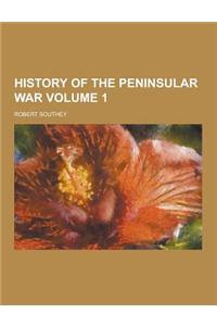 History of the Peninsular War Volume 1