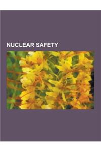 Nuclear Safety: Safety Engineering, Nuclear Meltdown, Nuclear and Radiation Accidents, List of Military Nuclear Accidents, Behavior of