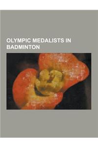 Olympic Medalists in Badminton: Lin Dan, Lee Chong Wei, Taufik Hidayat, Fu Haifeng, List of Olympic Medalists in Badminton, Cai Yun, Markis Kido, Zhan