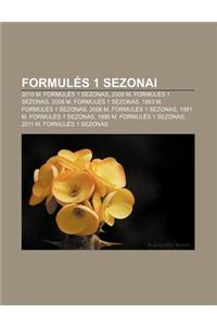 Formul S 1 Sezonai: 2010 M. Formul S 1 Sezonas, 2009 M. Formul S 1 Sezonas, 2008 M. Formul S 1 Sezonas, 1983 M. Formul S 1 Sezonas