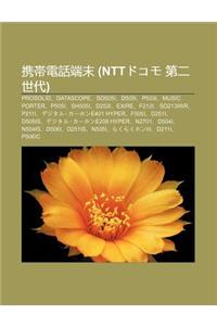 XIE Dai Dian Hua Du N Mo (Nttdokomo Di Er Shi Dai): Prosolid, Datascope, So505i, D505i, P503i, Music Porter, P505i, Sh505i, D253i, Exire, F212i