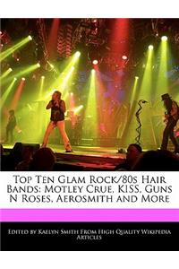 Top Ten Glam Rock/80s Hair Bands