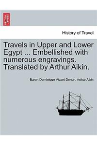 Travels in Upper and Lower Egypt ... Embellished with Numerous Engravings. Translated by Arthur Aikin.