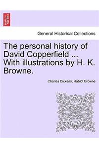 The personal history of David Copperfield ... With illustrations by H. K. Browne.