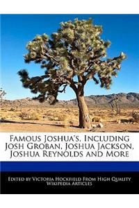 Famous Joshua's, Including Josh Groban, Joshua Jackson, Joshua Reynolds and More