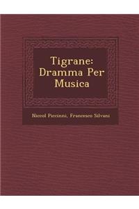 Tigrane: Dramma Per Musica