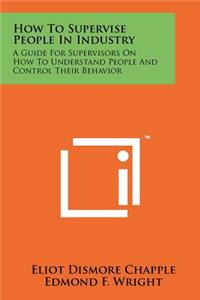 How To Supervise People In Industry