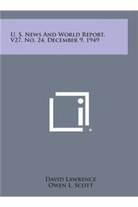 U. S. News and World Report, V27, No. 24, December 9, 1949