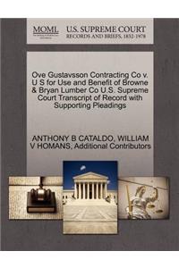 Ove Gustavsson Contracting Co V. U S for Use and Benefit of Browne & Bryan Lumber Co U.S. Supreme Court Transcript of Record with Supporting Pleadings