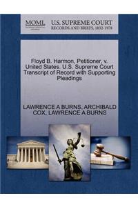 Floyd B. Harmon, Petitioner, V. United States. U.S. Supreme Court Transcript of Record with Supporting Pleadings