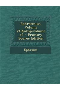 Ephraemius, Volume 21; Volume 42