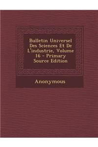 Bulletin Universel Des Sciences Et de L'Industrie, Volume 16