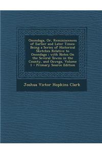 Onondaga, Or, Reminiscences of Earlier and Later Times