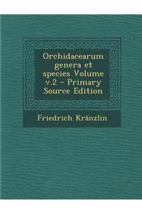 Orchidacearum Genera Et Species Volume V.2