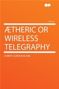 ï¿½theric or Wireless Telegraphy