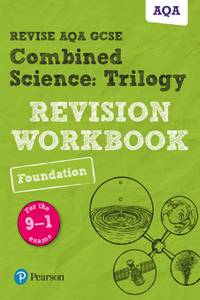 Pearson REVISE AQA GCSE Combined Science Foundation: Trilogy Revision Workbook - 2023 and 2024 exams