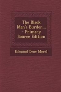 The Black Man's Burden...