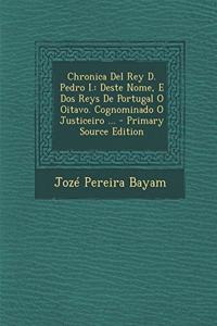 Chronica Del Rey D. Pedro I.