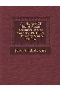 An History of Soviet Russia Socialism in One Country 1924 1926