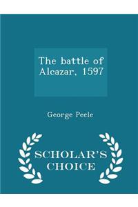 Battle of Alcazar, 1597 [I.E. 1594] - Scholar's Choice Edition