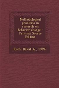 Methodological Problems in Research on Behavior Change - Primary Source Edition