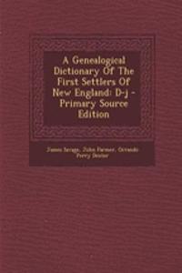 A Genealogical Dictionary of the First Settlers of New England: D-J