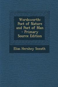 Wordsworth: Poet of Nature and Poet of Man