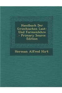 Handbuch Der Griechischen Laut- Und Formenlehre