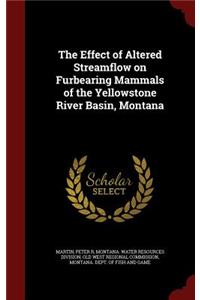 The Effect of Altered Streamflow on Furbearing Mammals of the Yellowstone River Basin, Montana