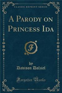 A Parody on Princess Ida (Classic Reprint)