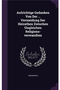 Aufrichtige Gedanken Von Der ... Vermeidung Der Heirathen Zwischen Ungleichen Religions-verwandten