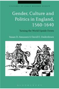 Gender, Culture and Politics in England, 1560-1640