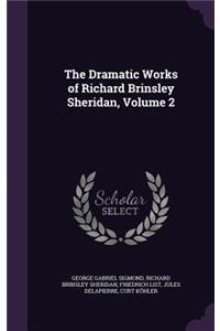 Dramatic Works of Richard Brinsley Sheridan, Volume 2