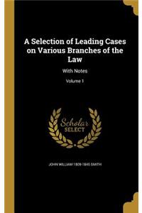 A Selection of Leading Cases on Various Branches of the Law