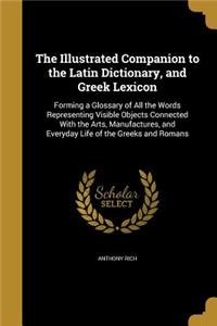 Illustrated Companion to the Latin Dictionary, and Greek Lexicon