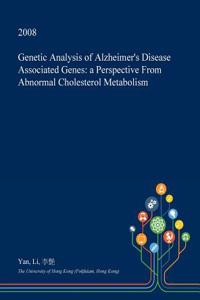 Genetic Analysis of Alzheimer's Disease Associated Genes