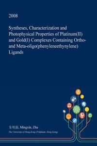 Syntheses, Characterization and Photophysical Properties of Platinum(ii) and Gold(i) Complexes Containing Ortho- And Meta-Oligo(phenyleneethynylene) Ligands