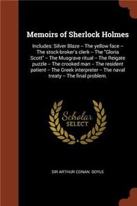 Memoirs of Sherlock Holmes: Includes: Silver Blaze -- The yellow face -- The stock-broker's clerk -- The Gloria Scott -- The Musgrave ritual -- The Reigate puzzle -- The crooke