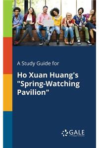 A Study Guide for Ho Xuan Huang's 