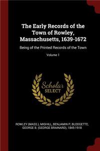 The Early Records of the Town of Rowley, Massachusetts, 1639-1672