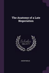 The Anatomy of a Late Negociation