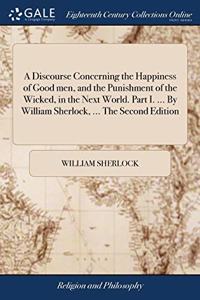 A DISCOURSE CONCERNING THE HAPPINESS OF