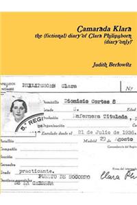 Camarada Klara: The (Fictional) Diary of Clara Philipsborn (Diary Only)