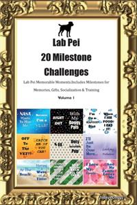 Lab Pei 20 Milestone Challenges Lab Pei Memorable Moments.Includes Milestones for Memories, Gifts, Socialization & Training Volume 1