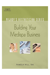 Milady's Aesthetician Series: Building Your MediSpa Business