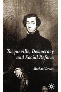 Tocqueville, Democracy and Social Reform