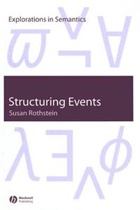 Structuring Events: A Study in the Semantics of Lexical Aspect